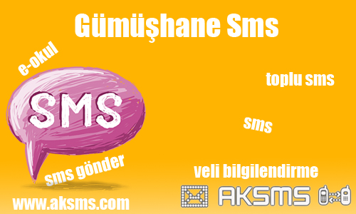 Gümüşhane sms,okul sms,e-okul sms,şirket sms,gümüşhane toplu sms